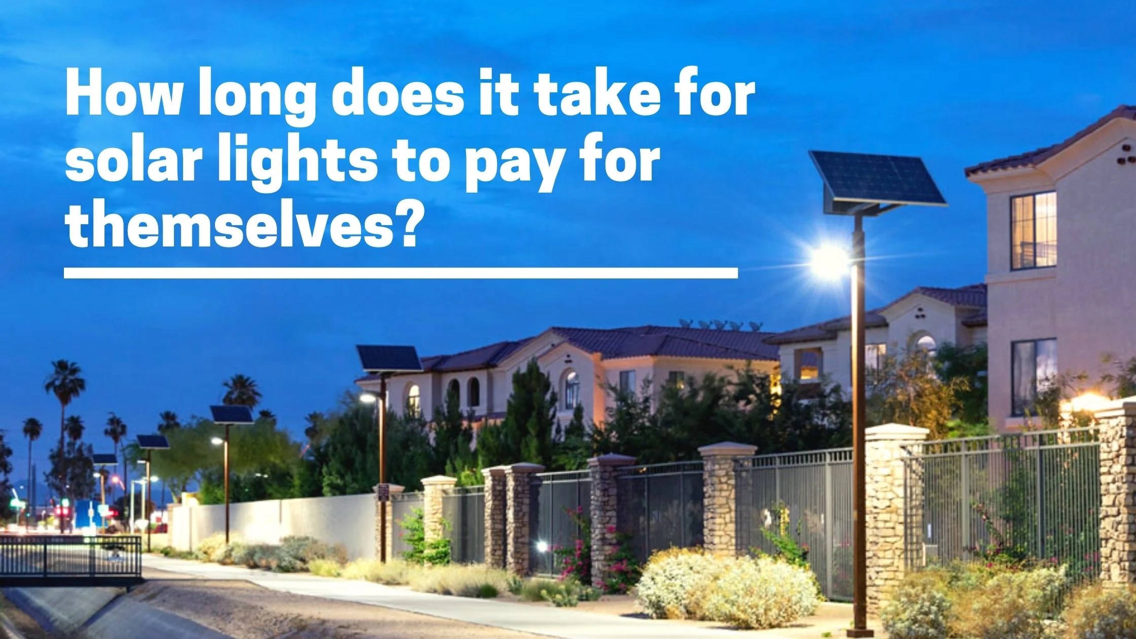 How long does it take for solar lights to pay for themselves